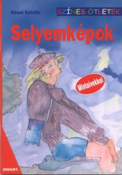 Rónai Katalin: Selyemképek Rónai Katalin: Selyemképek